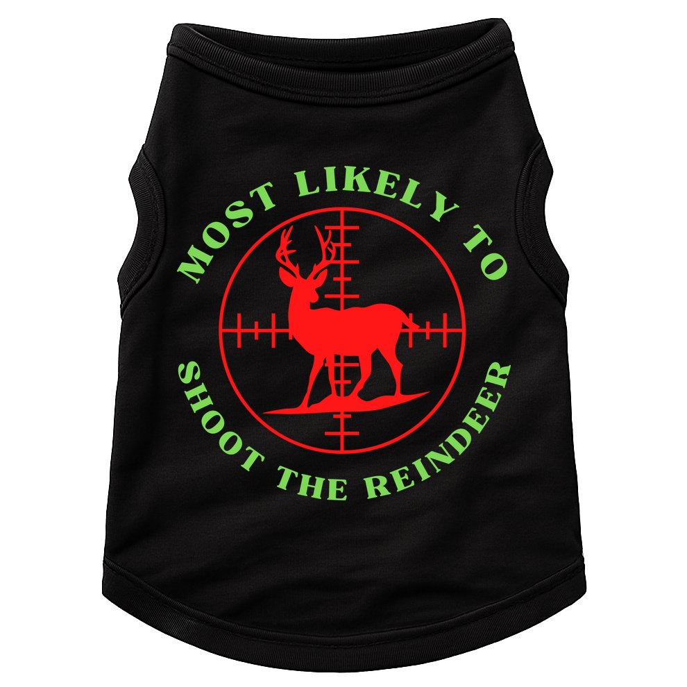 Funny Hunting Gift For Hunter Most Likely To Shoot The Reindeer Doggie Tank