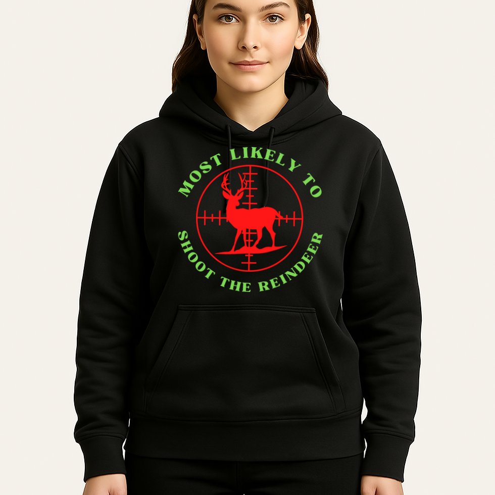 Funny Hunting Gift For Hunter Most Likely To Shoot The Reindeer Hoodie