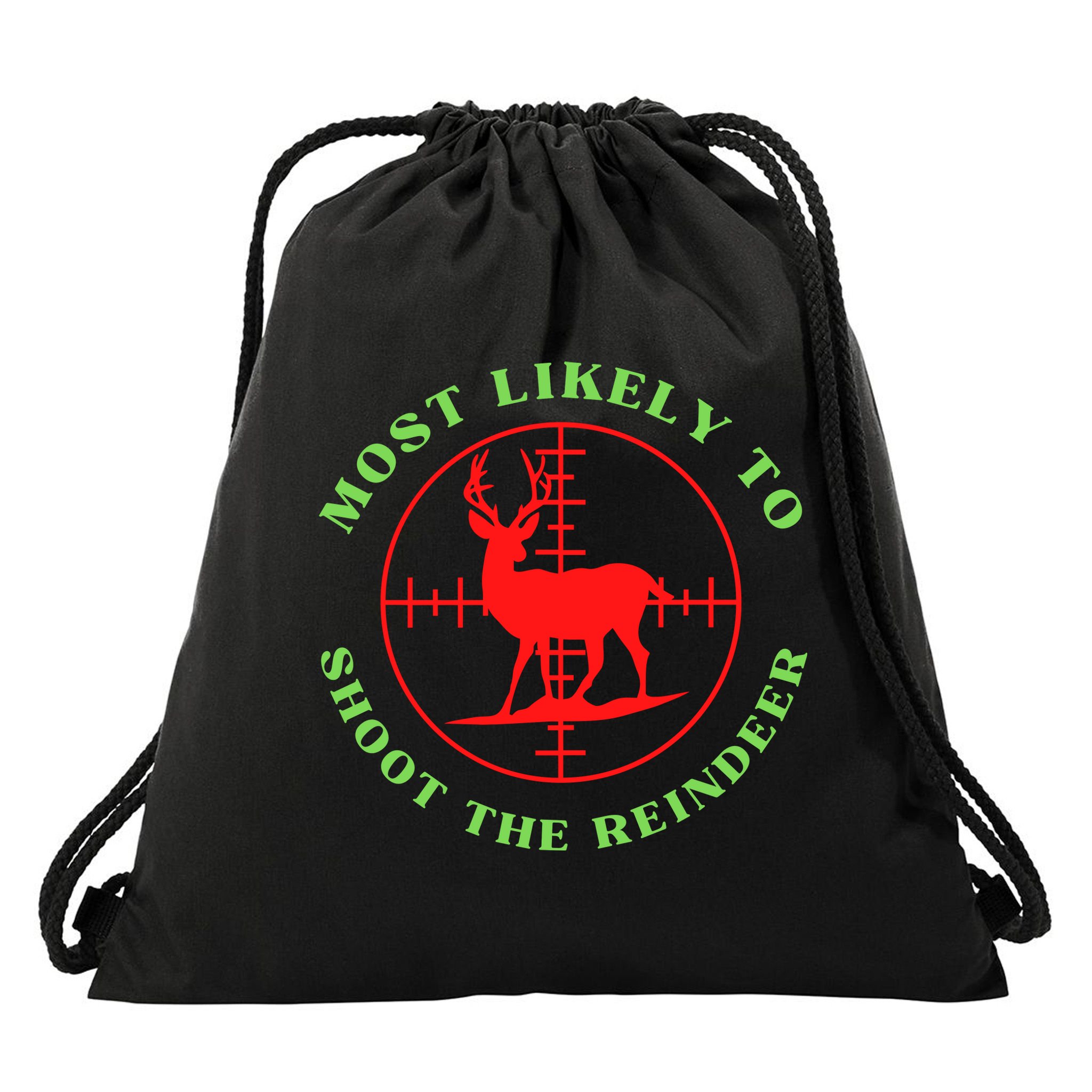 Funny Hunting Gift For Hunter Most Likely To Shoot The Reindeer Drawstring Bag