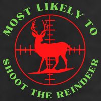 Funny Hunting Gift For Hunter Most Likely To Shoot The Reindeer Hat