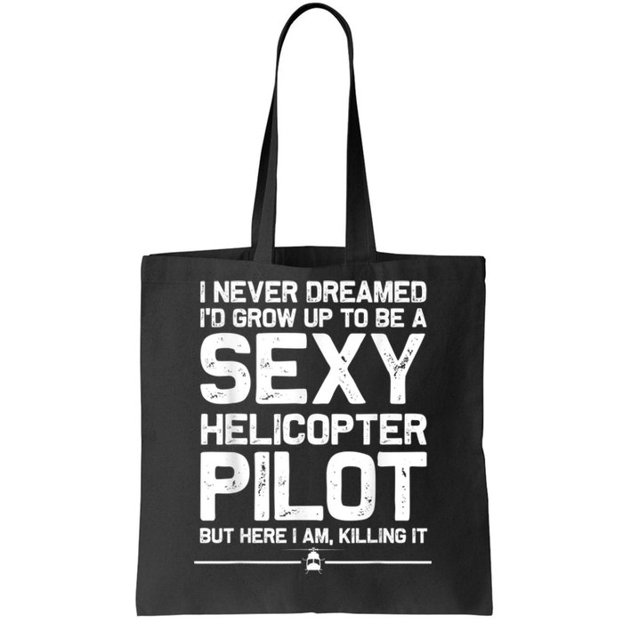 Funny Helicopter Gift Men Women Cool Sexy Helicopter Pilot Tote Bag