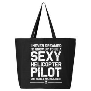 Funny Helicopter Gift Men Women Cool Sexy Helicopter Pilot 25L Jumbo Tote