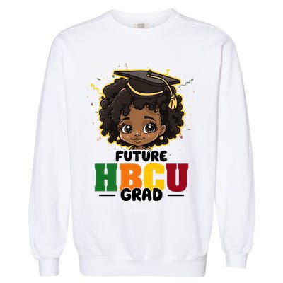 Future Hbcu Grad Girl Graduation Historically Black College Garment-Dyed Sweatshirt