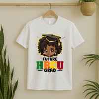 Future Hbcu Grad Girl Graduation Historically Black College T-Shirt