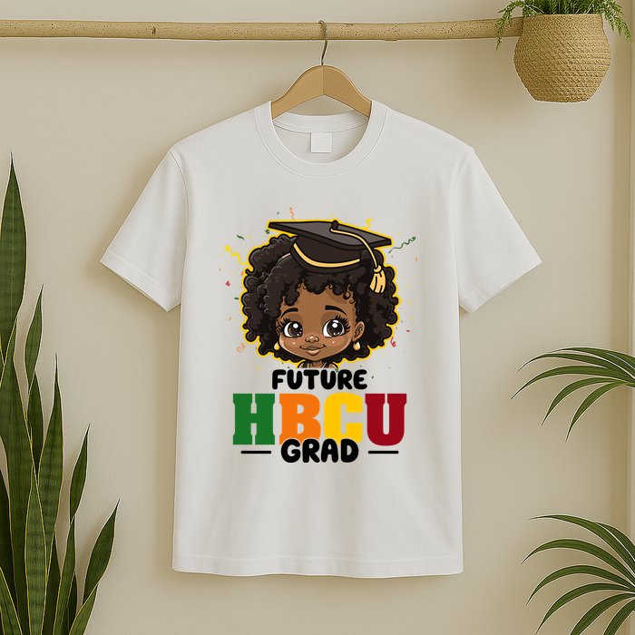 Future Hbcu Grad Girl Graduation Historically Black College T-Shirt