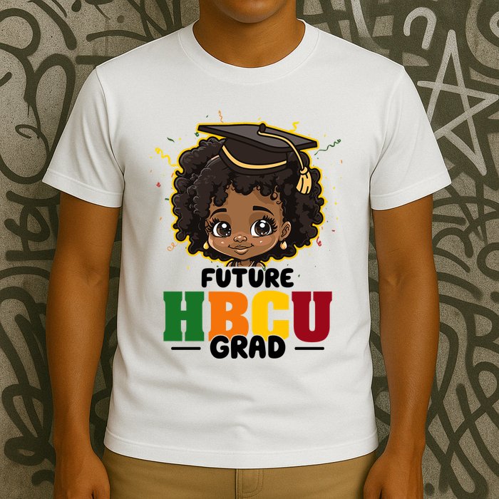 Future Hbcu Grad Girl Graduation Historically Black College T-Shirt