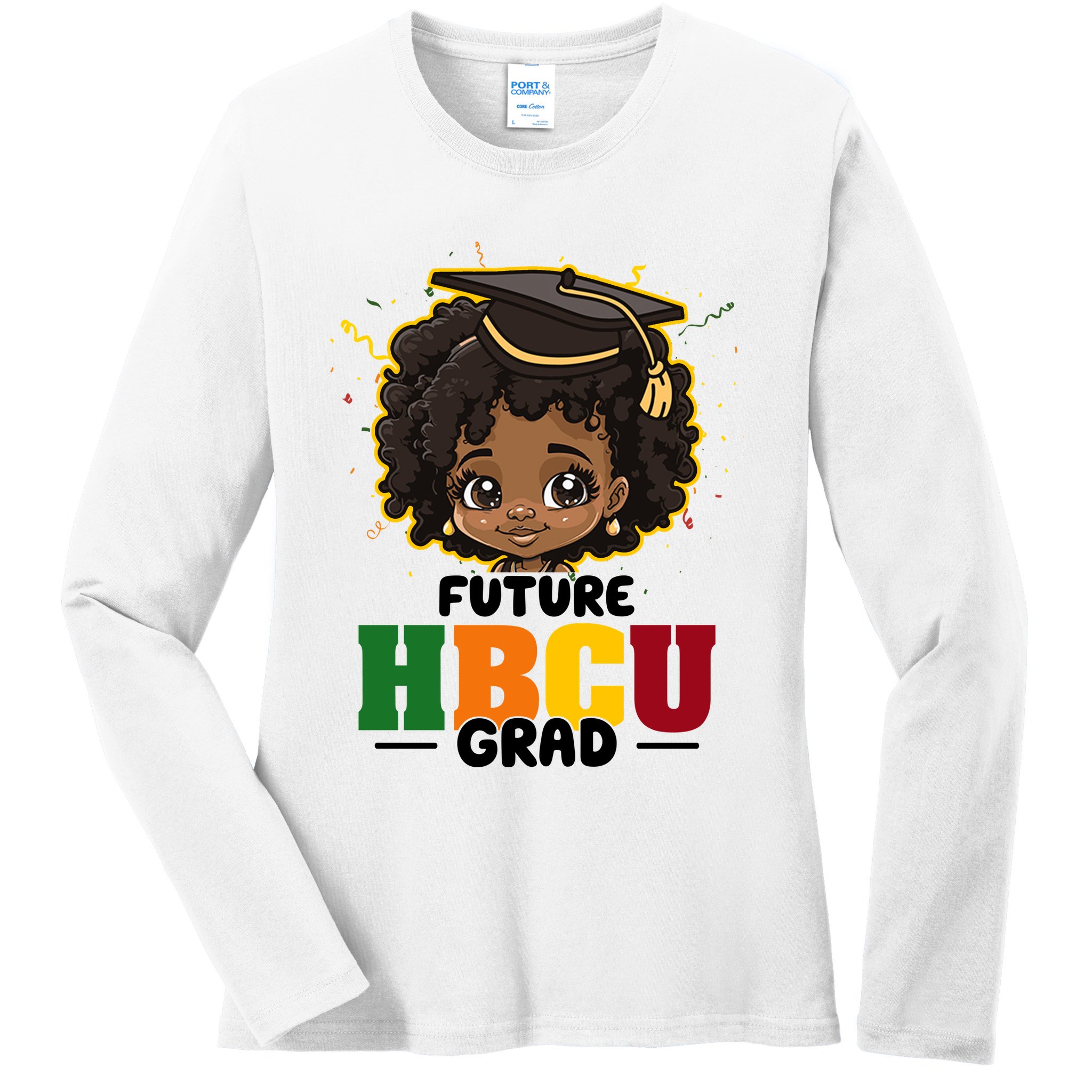 Future Hbcu Grad Girl Graduation Historically Black College Ladies Long Sleeve Shirt