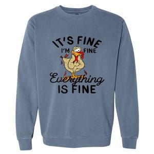 Funny Hen Gift I'am Fine Everything Is Fine Gift Garment-Dyed Sweatshirt