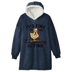 Funny Hen Gift I'am Fine Everything Is Fine Gift Hooded Wearable Blanket