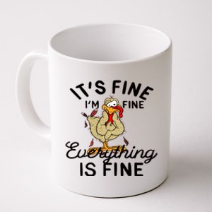 Funny Hen Gift I'am Fine Everything Is Fine Gift Coffee Mug