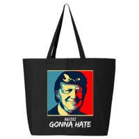 Funny Haters Gonna Hate Quote 25L Jumbo Tote