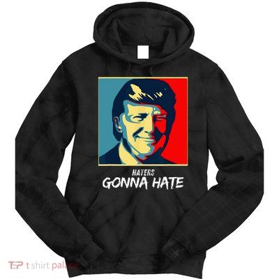 Funny Haters Gonna Hate Quote Tie Dye Hoodie