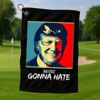 Funny Haters Gonna Hate Quote Golf Towel