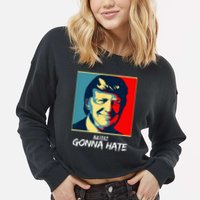 Funny Haters Gonna Hate Quote Cropped Pullover Crew