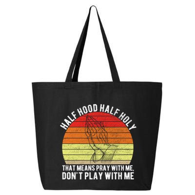 Funny Half Hood Half Holy Pray With Me Christian Vintage Gift 25L Jumbo Tote