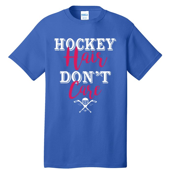 Funny Hockey Hair Dont Care Ice Hockey Player Mom Gift Tall T-Shirt