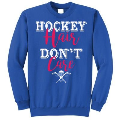 Funny Hockey Hair Dont Care Ice Hockey Player Mom Gift Tall Sweatshirt