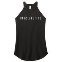 Funny Housekeeping Housekeeper Homemaker Funny Cleaning Women's Perfect Tri Rocker Tank