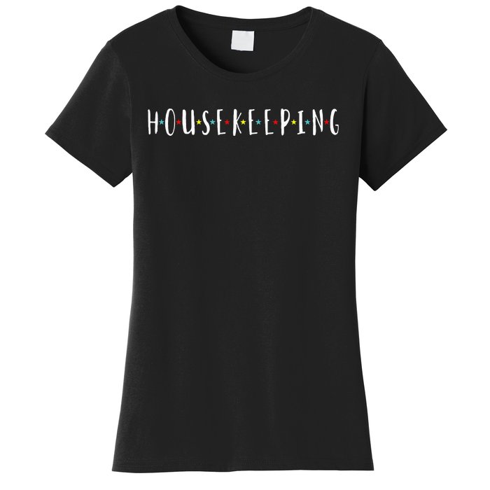 Funny Housekeeping Housekeeper Homemaker Funny Cleaning Women's T-Shirt