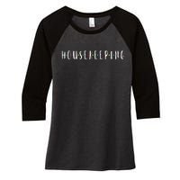 Funny Housekeeping Housekeeper Homemaker Funny Cleaning Women's Tri-Blend 3/4-Sleeve Raglan Shirt