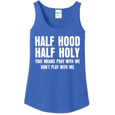 Funny Half Hood Half Holy That Means Pray With Me Design Meaningful Gift Ladies Essential Tank