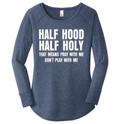 Funny Half Hood Half Holy That Means Pray With Me Design Meaningful Gift Women's Perfect Tri Tunic Long Sleeve Shirt