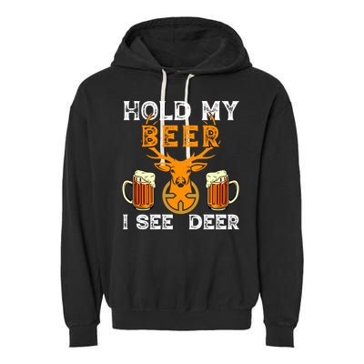 Funny Hunting Hold My Beer I See A Deer Garment-Dyed Fleece Hoodie