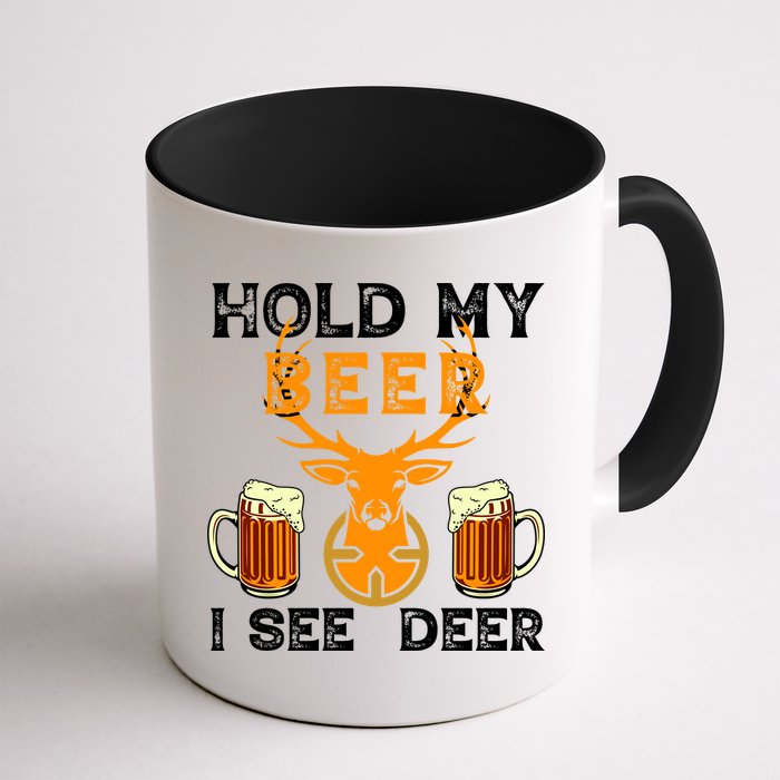 Funny Hunting Hold My Beer I See A Deer Mug