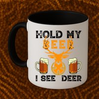 Funny Hunting Hold My Beer I See A Deer Mug