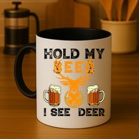 Funny Hunting Hold My Beer I See A Deer Mug