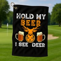 Funny Hunting Hold My Beer I See A Deer Golf Towel