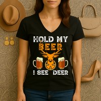 Funny Hunting Hold My Beer I See A Deer Women's V-Neck T-Shirt