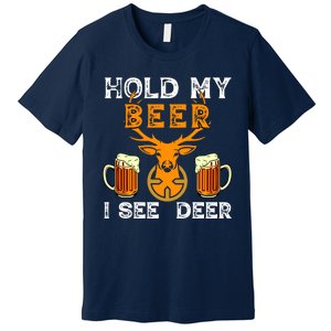 Funny Hunting Hold My Beer I See A Deer Premium T-Shirt