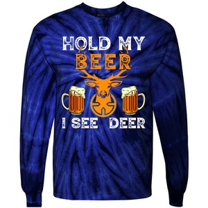 Funny Hunting Hold My Beer I See A Deer Tie-Dye Long Sleeve Shirt