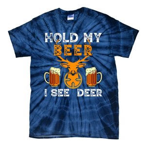 Funny Hunting Hold My Beer I See A Deer Tie-Dye T-Shirt