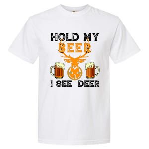 Funny Hunting Hold My Beer I See A Deer Garment-Dyed Heavyweight T-Shirt