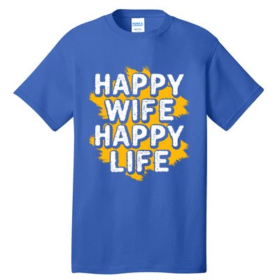 Funny Husband Happy Wife Happy Life Cool Gift Tall T-Shirt