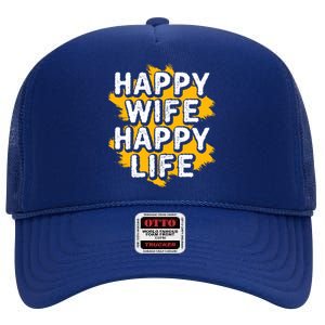 Funny Husband Happy Wife Happy Life Cool Gift High Crown Mesh Back Trucker Hat