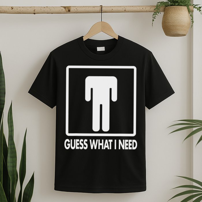 Funny Head Headless Man Frame Icon Guess What I Need T-Shirt