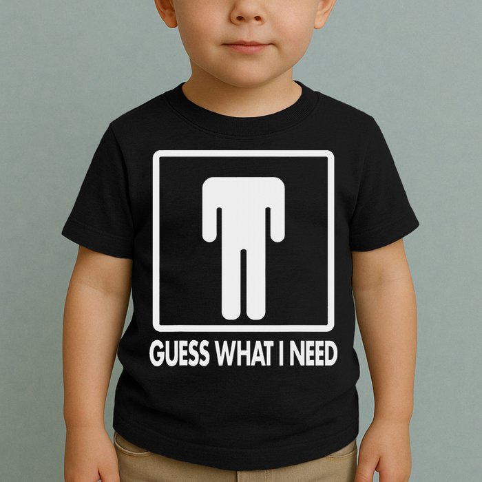 Funny Head Headless Man Frame Icon Guess What I Need Toddler T-Shirt