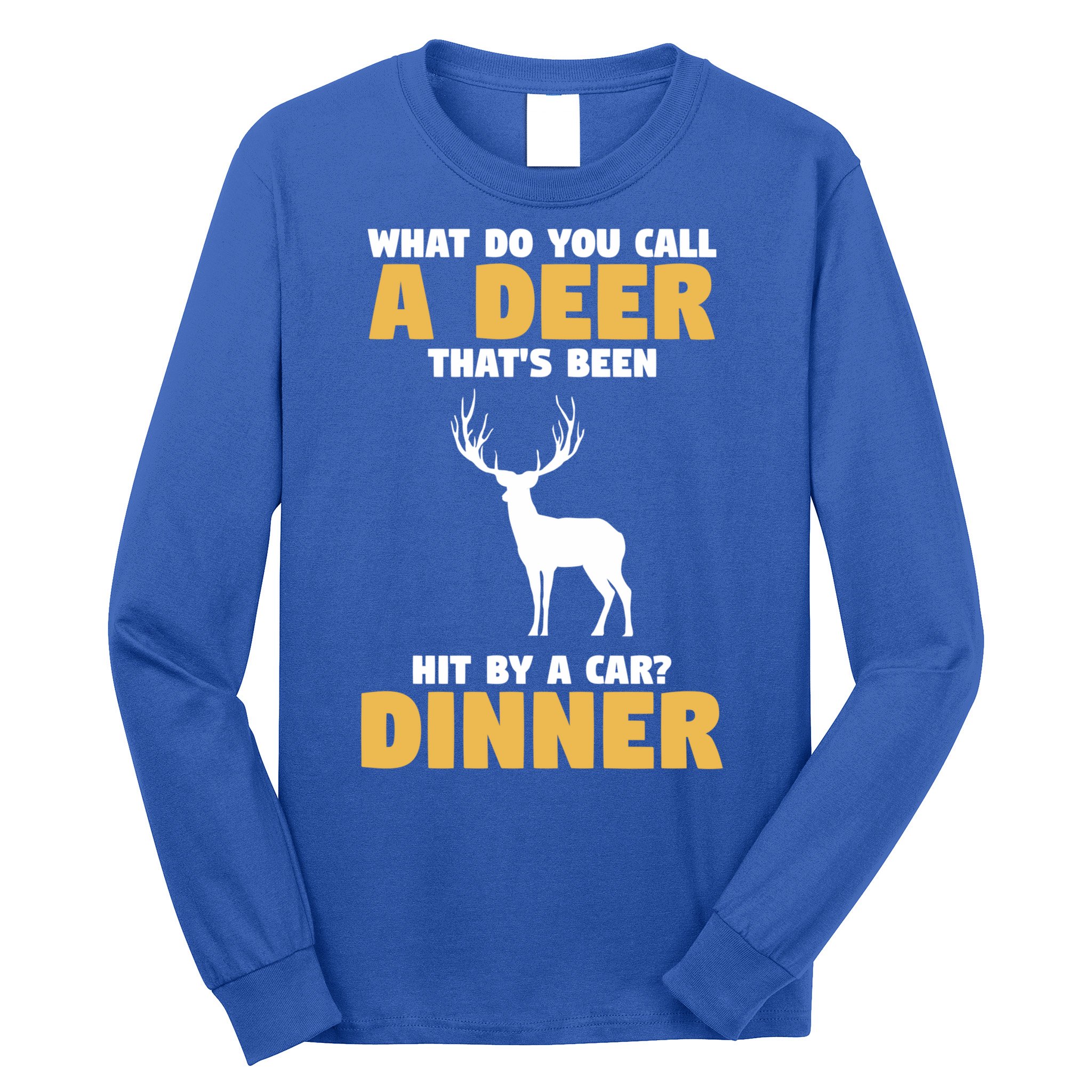 Funny Hunt Hunting Quote For A Buck Deer Hunter Cool Gift Long Sleeve Shirt