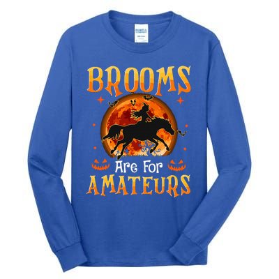 Funny Halloween Horses Witch Brooms Are For Amateurs Tall Long Sleeve T-Shirt