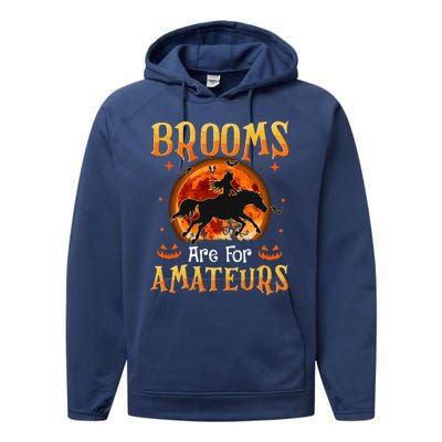 Funny Halloween Horses Witch Brooms Are For Amateurs Performance Fleece Hoodie