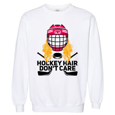 Funny Hockey Hair Don't Care Ice Hockey Girl Player Goalie Garment-Dyed Sweatshirt