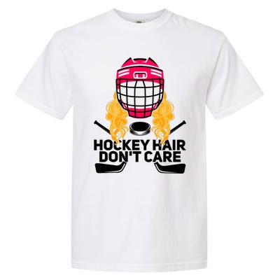 Funny Hockey Hair Don't Care Ice Hockey Girl Player Goalie Garment-Dyed Heavyweight T-Shirt