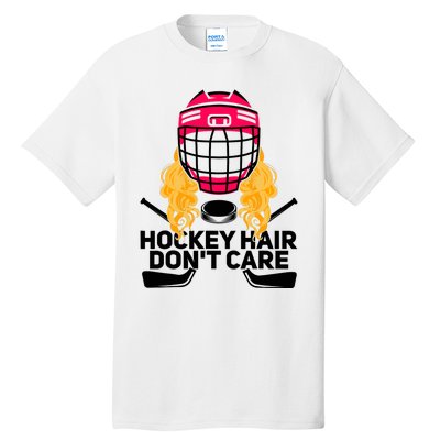 Funny Hockey Hair Don't Care Ice Hockey Girl Player Goalie Tall T-Shirt