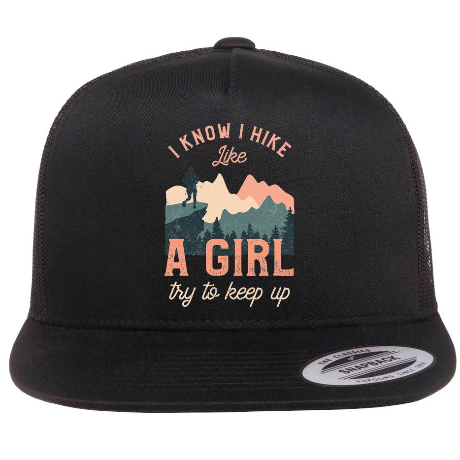 Female Hiker Hiking I Know I Hike Like A Girl Flat Bill Trucker Hat