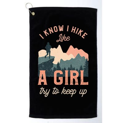 Female Hiker Hiking I Know I Hike Like A Girl Golf Towel