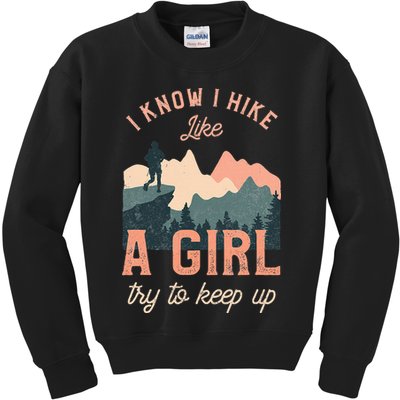 Female Hiker Hiking I Know I Hike Like A Girl Kids Sweatshirt