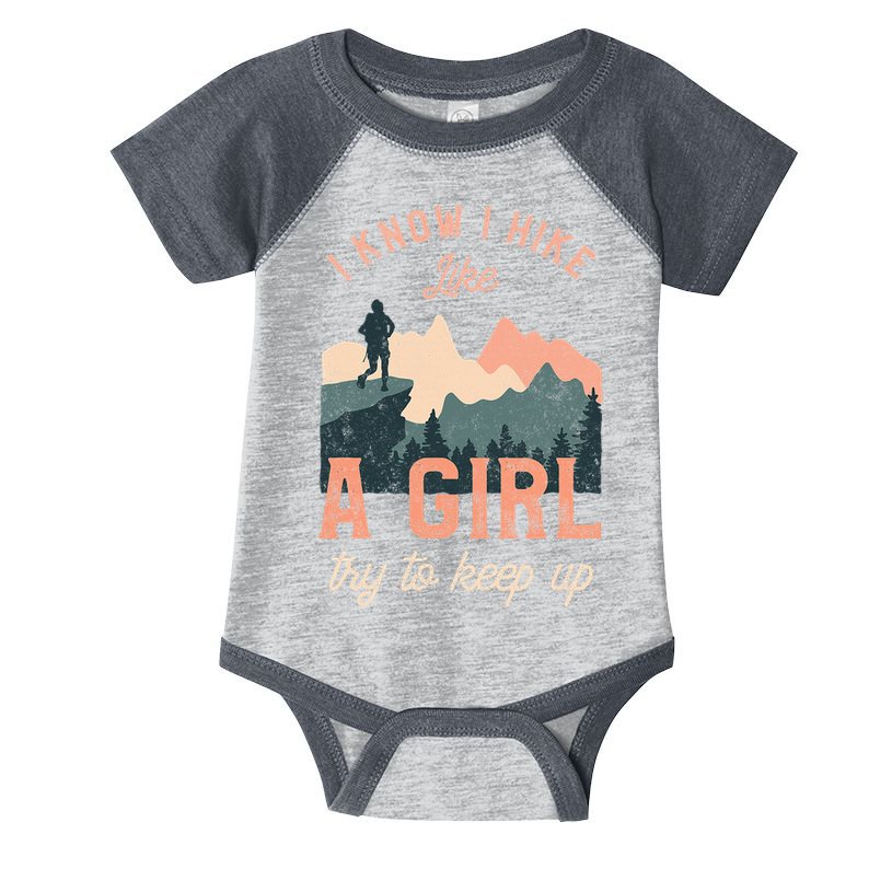 Female Hiker Hiking I Know I Hike Like A Girl Infant Baby Jersey Bodysuit